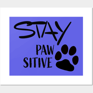 Stay Pawsitive Posters and Art